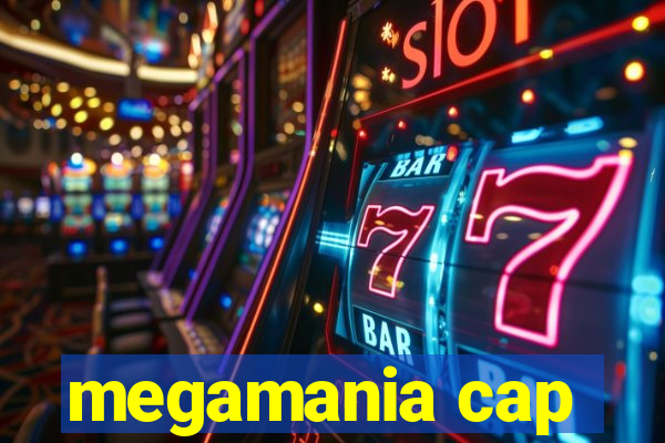 megamania cap